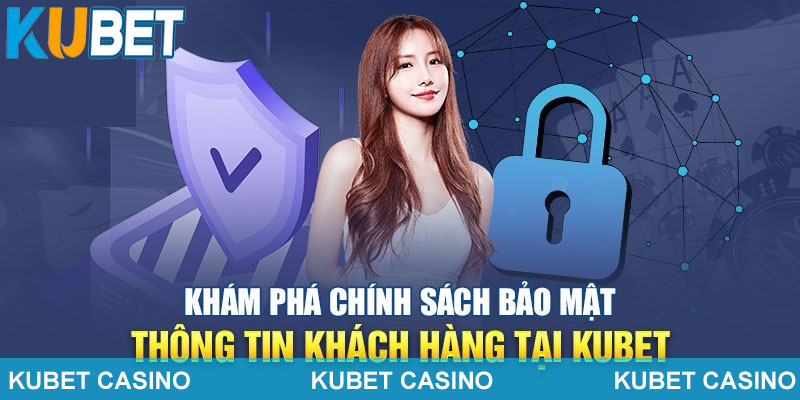 Kubet bảo mật thông tin bet thủ